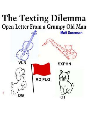 cover image of The Texting Dilemma, Open Letter From a Grumpy Old Man